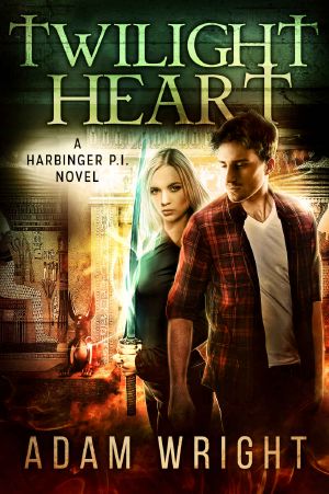 [Harbinger P.I. 07] • Twilight Heart (Harbinger P.I. Book 7)